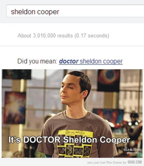 Im DOCTOR Sheldon Cooper