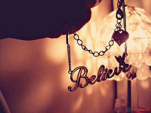 Believe ♥