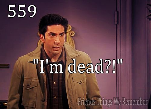 I'm dead????!!!!  ahaha...Ross!
