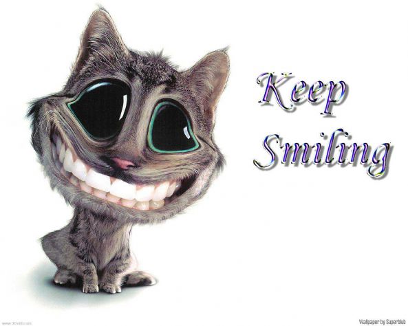 Just keep  smiling