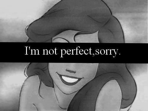 I'm not perfect,sorry.