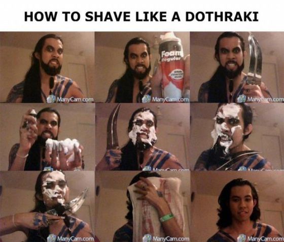 Kako se brijati kao Dothraki haha :P