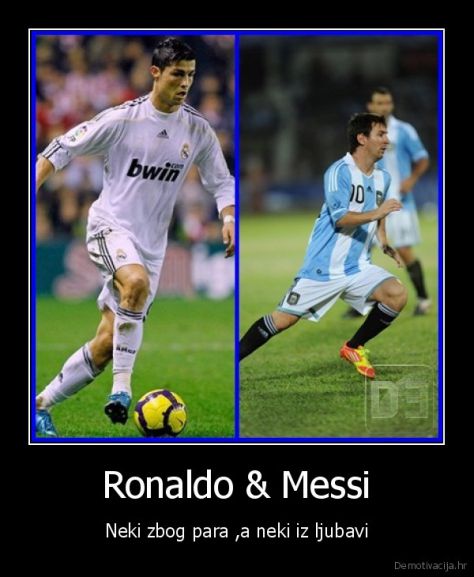 Ronaldo zbog para, a Messi iz ljubavi!