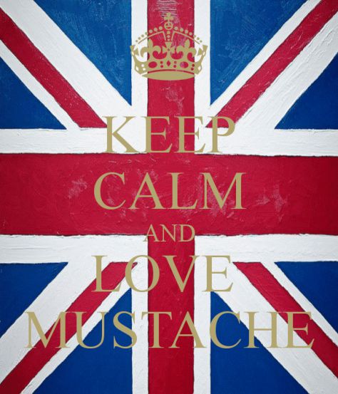 Keep Calm And Love Mustache !!