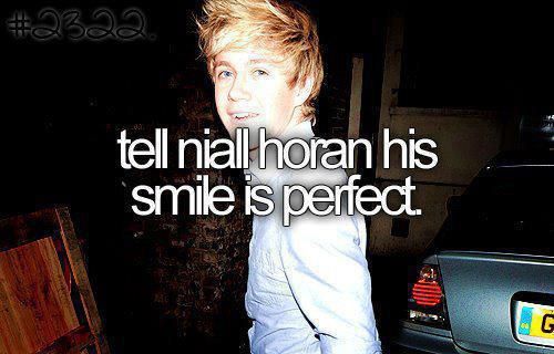Niall,your smile is perfect